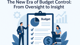 The New Era of Budget Control: From Oversight to Insight