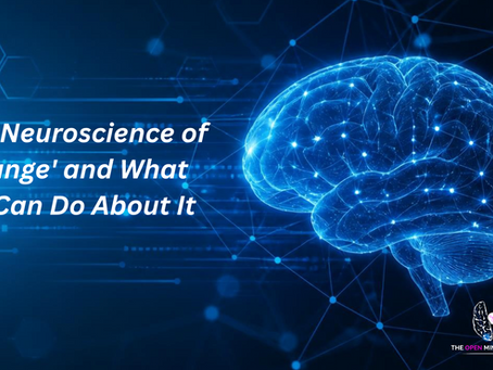 The Neuroscience of 'Change' and What We Can Do About It