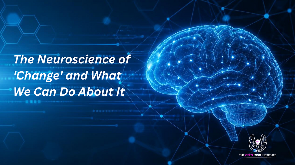 The Neuroscience of 'Change' and What We Can Do About It