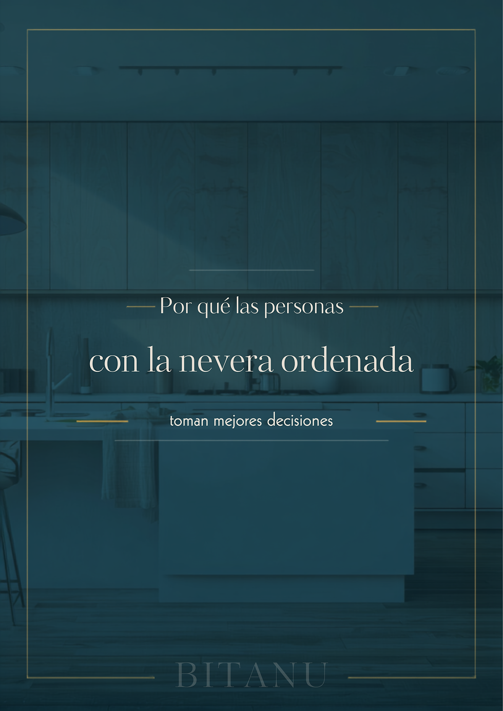 Portada del artículo: la nevera ordenada y la psicología de decidir menos - BITANU