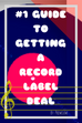 #1 Guide To Getting a Record Deal