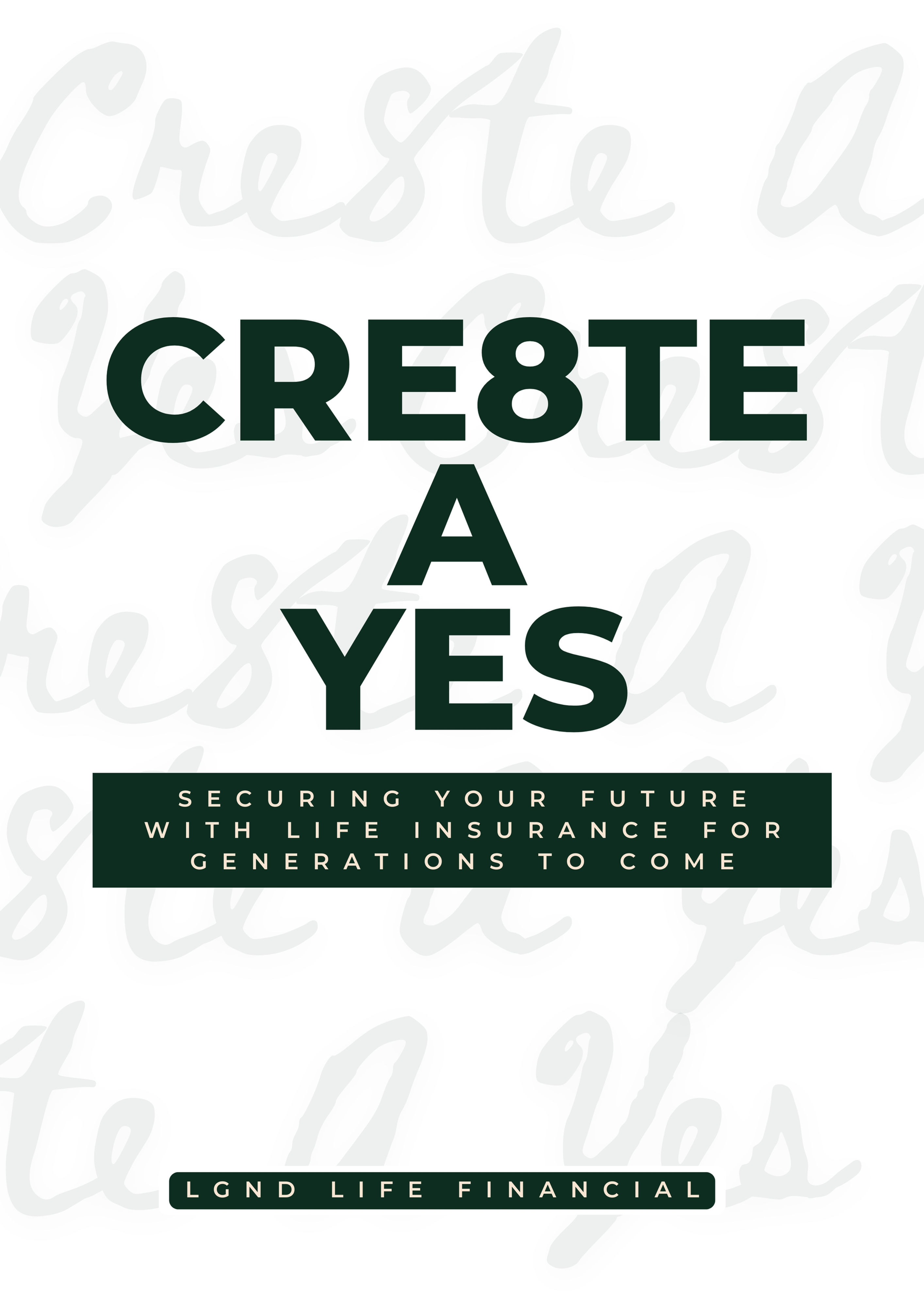 Cre8te a Yes | LGND Life Financial