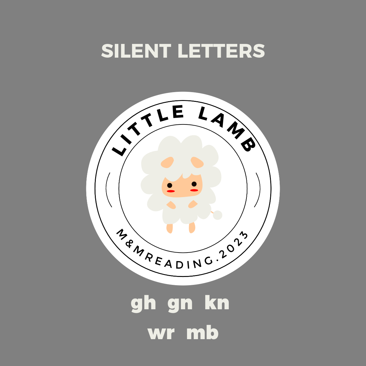 LITTLE LAMB- Silent Letters