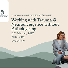 working-with-trauma-neurodivergence-without-pathologising-3