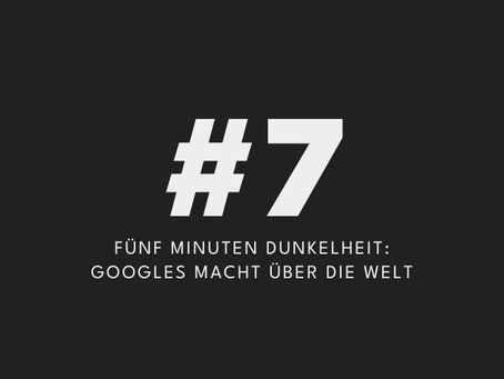 Fünf Minuten Dunkelheit: Googles Macht über die Welt