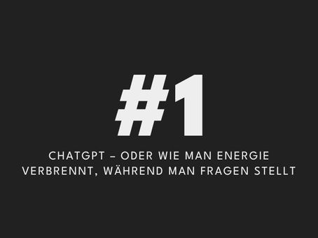 Unnützes Wissen - ChatGPT Energieverschwendung