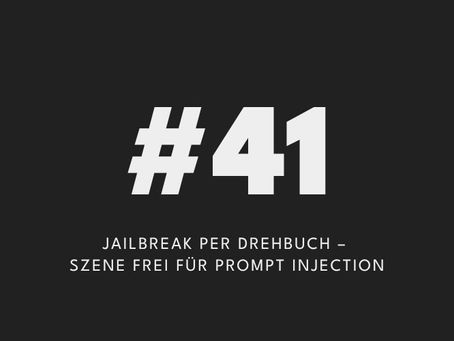 Jailbreak per Drehbuch – Szene frei für Prompt Injection