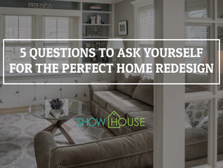 5 Questions to Ask Yourself for the Perfect Home Redesign