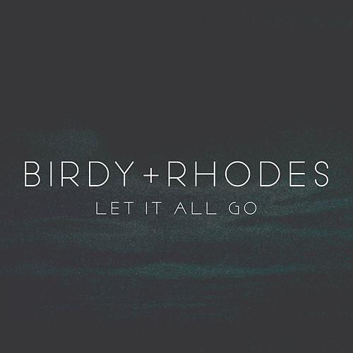 Let It All Go by Birdy and Rhodes