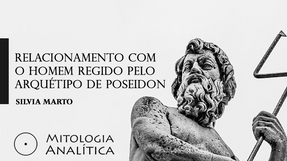 Relacionamento com o Homem regido pelo arquétipo de Poseidon