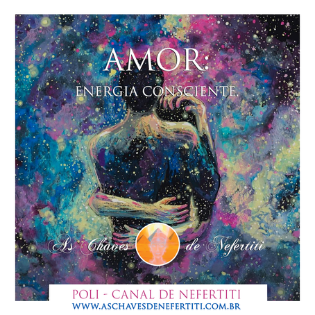 Amor: Energia Consciente