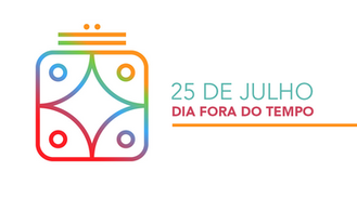 Dia Fora do Tempo - 25 de Julho