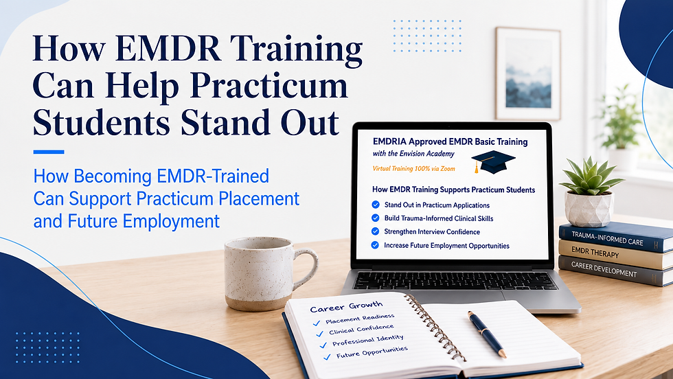 How Becoming EMDR-Trained Can Help Practicum Students Stand Out