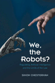 We, the Robots?: Regulating Artificial Intelligence and the Limits o…