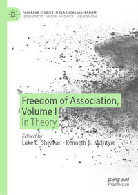 Freedom of Association. Volume I: In Theory.