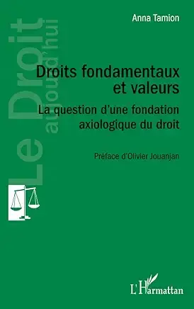 Droits fondamentaux et valeurs: La question d'une fondation axiologi…