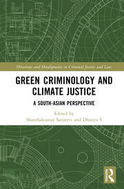 Green Criminology and Climate Justice: A South-Asian Perspective.