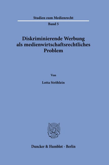 Diskriminierende Werbung als medienwirtschaftsrechtliches Problem.