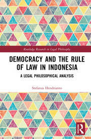 Democracy and the Rule of Law in Indonesia: A Legal Philosophical An…