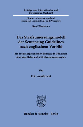 Das Strafzumessungsmodell der Sentencing Guidelines nach englischem …