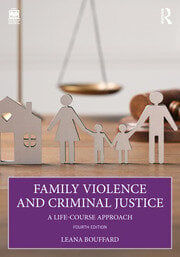 Family Violence and Criminal Justice: A Life-Course Approach. 4th ed.
