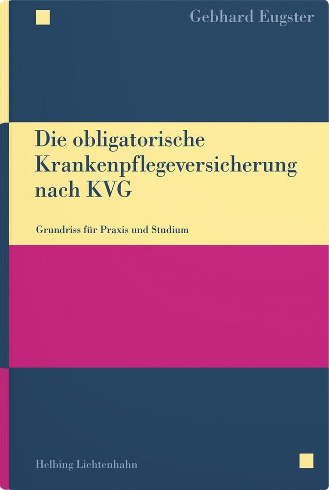 Die obligatorische Krankenpflegeversicherung nach KVG: Grundriss für…