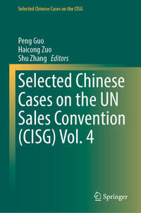 Selected Chinese Cases on the UN Sales Convention (CISG) Vol. 4.