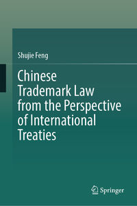 Chinese Trademark Law from the Perspective of International Treaties.