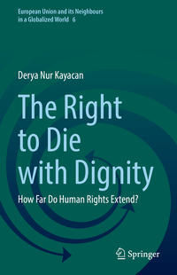 The Right to Die with Dignity: How Far Do Human Rights Extend?