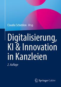 Digitalisierung, KI & Innovation in Kanzleien. 2. Aufl.