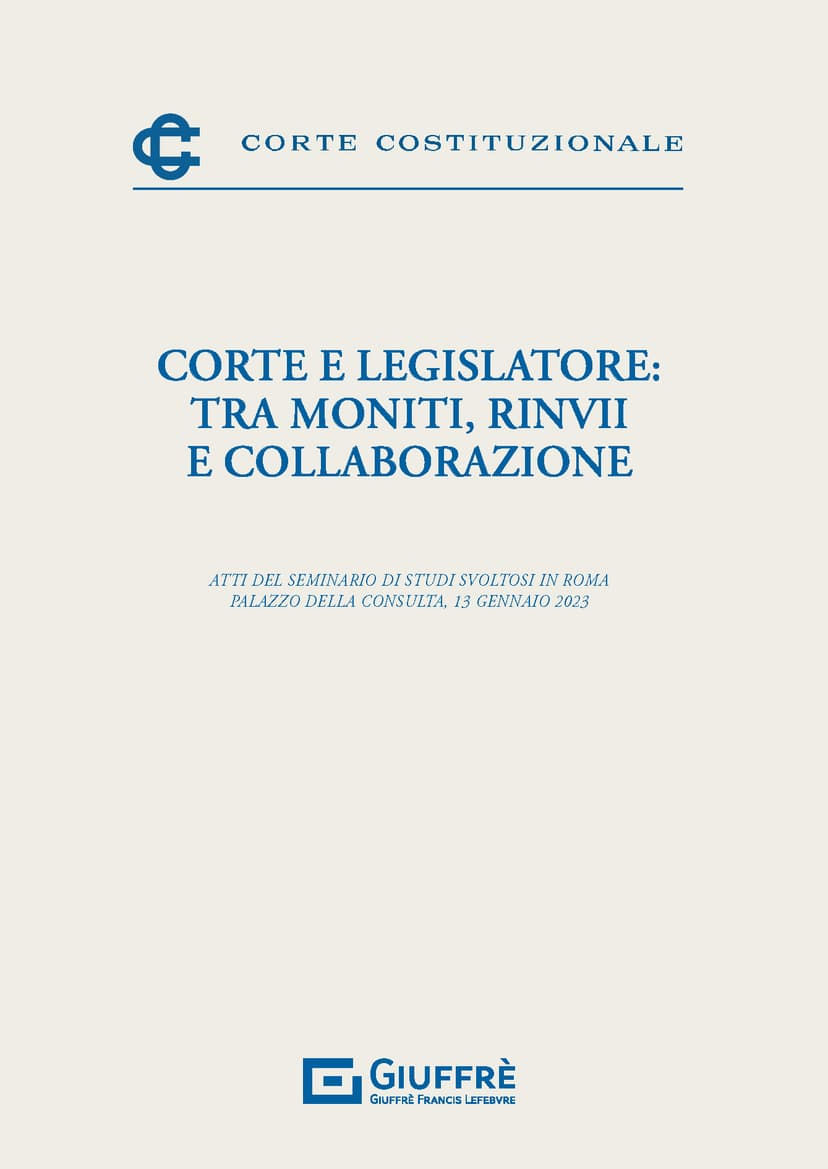 Corte e legislatore: tra moniti, rinvii e collaborazione.