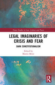 Legal Imaginaries of Crisis and Fear: Dark Constitutionalism.