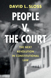 People v. The Court: The Next Revolution in Constitutional Law.