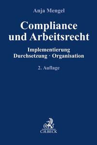 Compliance und Arbeitsrecht: Implementierung, Durchsetzung, Organisa…2. Aufl.