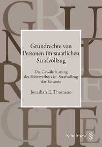 Grundrechte von Personen im staatlichen Strafvollzug: Die Gewährleis…