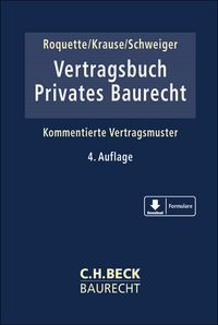 Vertragsbuch Privates Baurecht: Kommentierte Vertragsmuster. 4. Aufl.