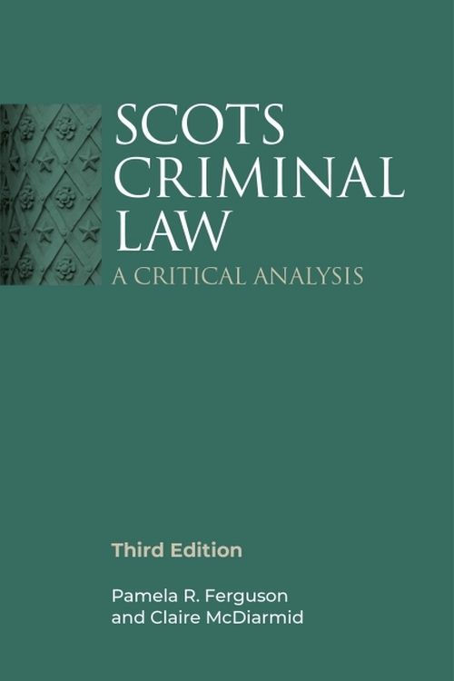 Scots Criminal Law: A Critical Analysis. 3rd ed.
