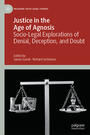 Justice in the Age of Agnosis: Socio-Legal Explorations of Denial, D…