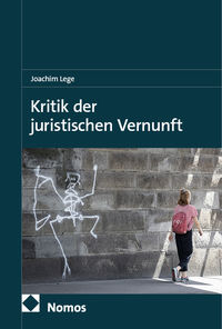 Kritik der juristischen Vernunft: Zugleich eine Neue Juristische Met…