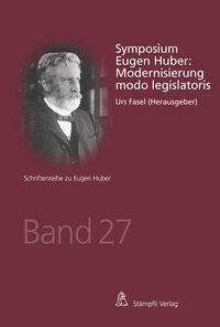 Symposium Eugen Huber: Modernisierung modo legislatoris.