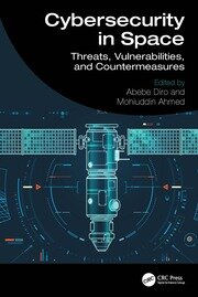 Cybersecurity in Space: Threats, Vulnerabilities, and Countermeasure…