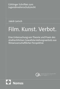 Film. Kunst. Verbot. Eine Untersuchung von Theorie und Praxis des st…
