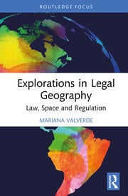 Explorations in Legal Geography: Law, Space and Regulation.