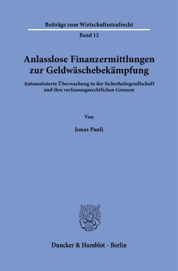 Anlasslose Finanzermittlungen zur Geldwäschebekämpfung: Automatisier…