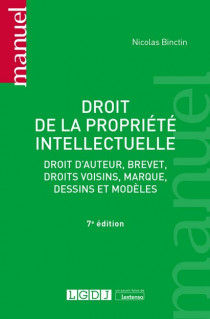 Droit de la propriété intellectuelle: Droit d'auteur, brevet, droits…7e éd.