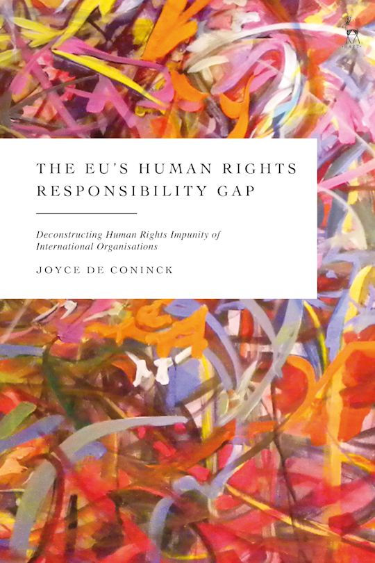 The EU’s Human Rights Responsibility Gap: Deconstructing Human Right…