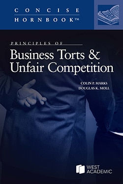 Principles of Business Torts & Unfair Competition.