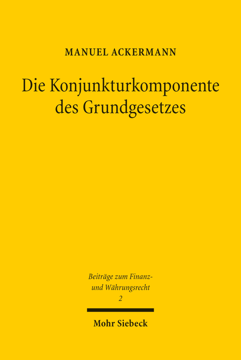 Die Konjunkturkomponente des Grundgesetzes: Die konjunkturbedingte K…
