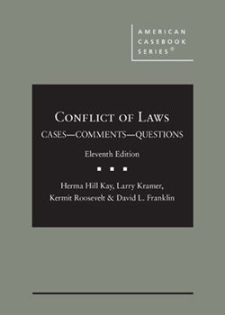 Conflict of Laws: Cases, Comments, and Questions. 11th ed.