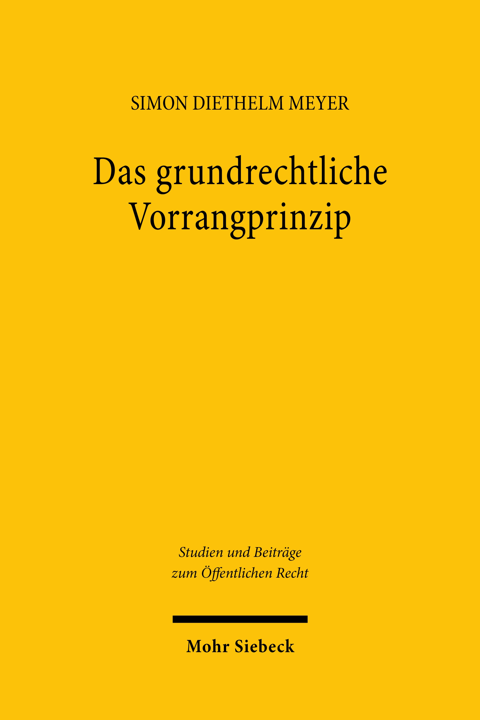 Das grundrechtliche Vorrangprinzip: Der Freiheitsschutz des Grundges…